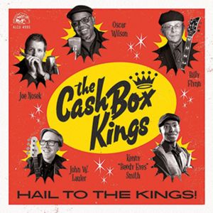 Cash Box Kings - Hail To The Kings!